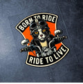 "BORN TO RIDE" Sticker