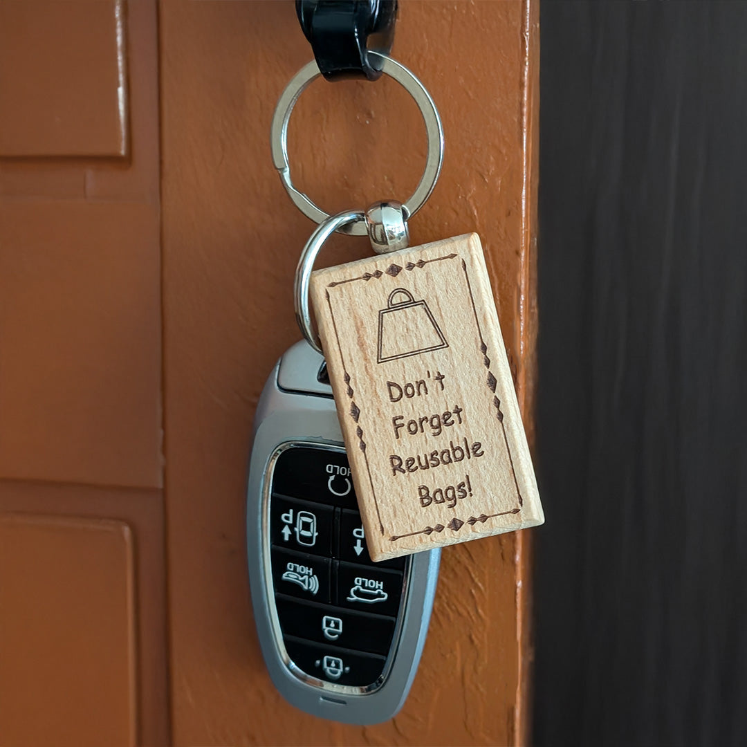 "Don't Forget Reusable Bags" Wooden Keychain