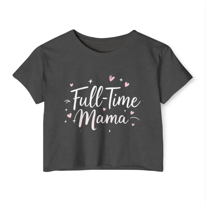 Ocean State Styles Women Crop Top Full Time Mama Everyday